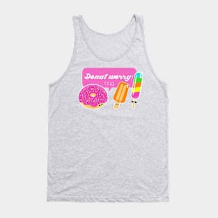 DONUT WORRY! Tank Top